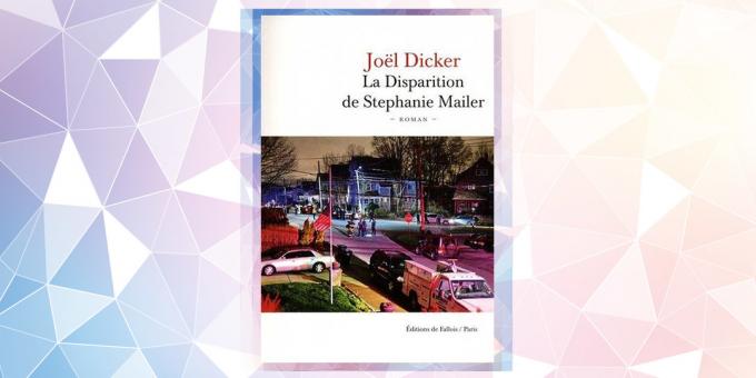 Le livre le plus attendu en 2019: « La disparition de Stephanie Mailer », Joël Dicker
