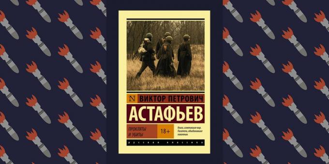 Meilleurs livres de la Grande Guerre patriotique: « Maudit et tué », Viktor Astafjevs