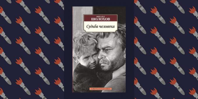 Meilleurs livres de la Grande Guerre patriotique: « Le destin de l'homme, » Mikhail Cholokhov
