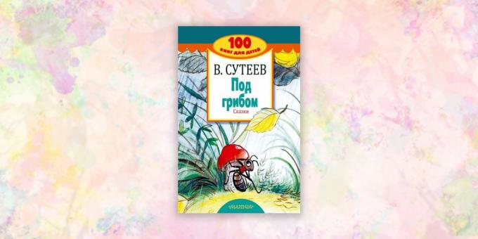Livres pour enfants: « Sous le champignon. Tales », Vladimir Suteev