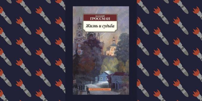 Les meilleurs livres sur la Grande Guerre patriotique, « Vie et destin » de Vassili Grossman