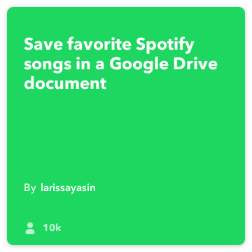 IFTTT Recette: chansons Enregistrer Spotify favori dans Connects à entraînement spotify google-drive