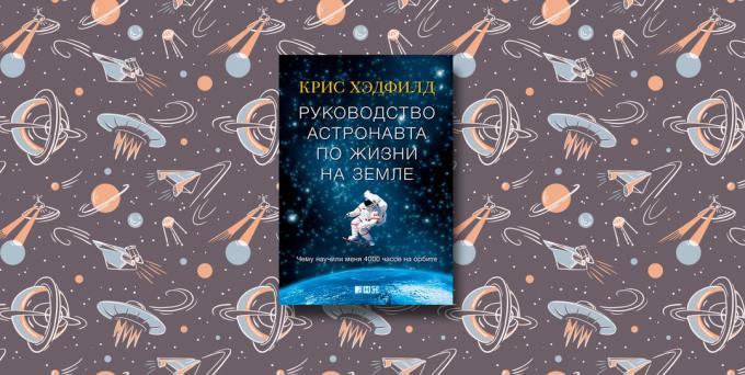 « Guide de l'astronaute de la vie sur Terre, » Chris Hadfield