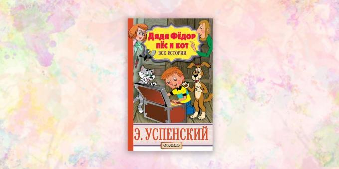 livres pour enfants, « Oncle Fiodor, chiens et chats. Toutes les histoires, « Edouard Ouspenski