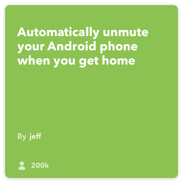 IFTTT Recette: Réactiver mon téléphone quand je me connecte à la maison android-emplacement à appareil Android
