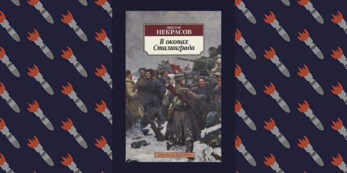 Meilleurs livres de la Grande Guerre patriotique: « Dans les Tranchées de Stalingrad », Viktor Nekrassov
