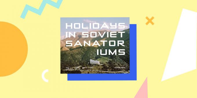 «Vacances en sanatoriums soviétique», Maryam Omidi