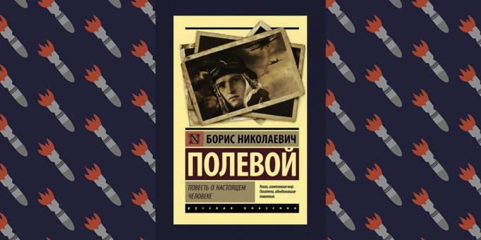 Meilleurs livres de la Grande Guerre patriotique: « L'histoire d'un vrai homme » Boris polevoy