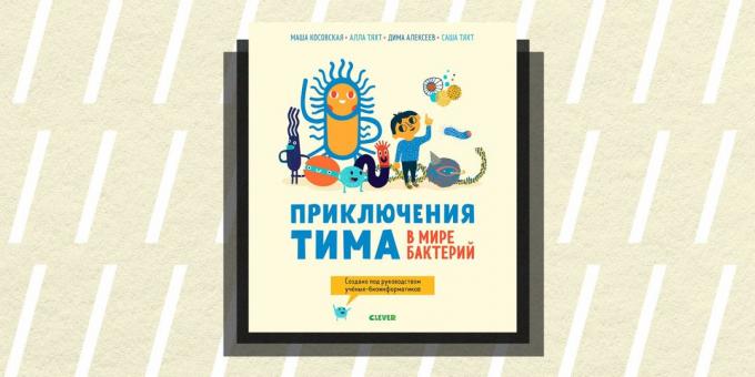 Non / fiction en 2018: "Les aventures de Tim dans le monde des bactéries," Maria Kosovo, Alla Taht, Dmitri Alexeev