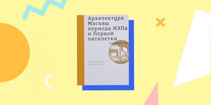 période de Moscou architecture NEP et les cinq premières années. guide