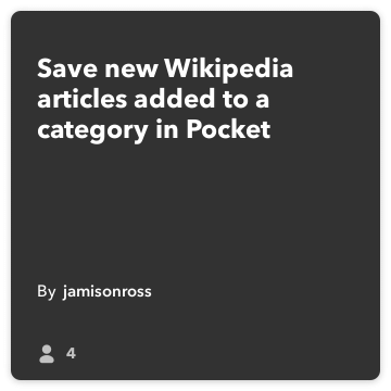 IFTTT Recette: Enregistrer de nouveaux articles de Wikipedia ajoutés à une catégorie de poche se connecte à wikipedia poche