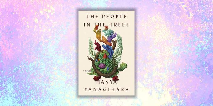 De nouveaux livres: « Les gens dans les arbres », Chania YANAGIHARA